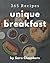365 Unique Breakfast Recipes: The Best Breakfast Cookbook that Delights Your Taste Buds