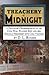 TREACHERY AT MIDNIGHT: A Daughter's Remembrances of the Civil War, Wayside Rest and her (Special) Friendship with Cole Younger