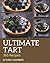 365 Ultimate Tart Recipes: A Tart Cookbook that Novice can Cook