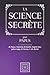 LA SCIENCE SECRÈTE: Par le ...