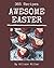 365 Awesome Easter Recipes:...