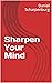 Sharpen Your Mind