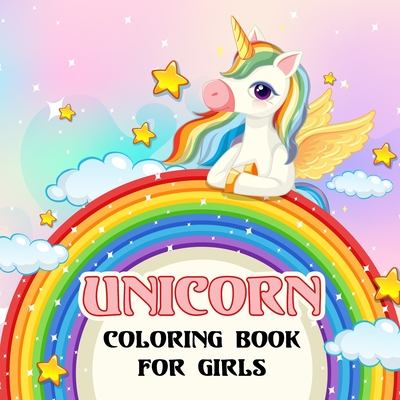Unicorn Coloring Book For Girls: Pretend and Play Unicorn Coloring Books for Girls - Girls Color Activity Books