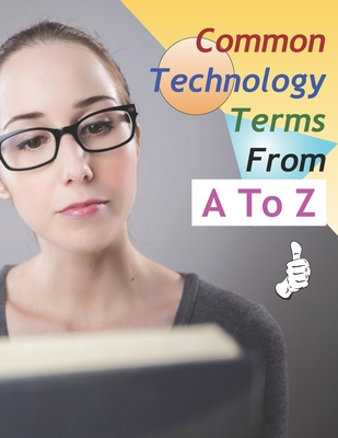 Common Technology Terms From A To Z (World Of Technology And You)