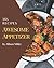 365 Awesome Appetizer Recipes: The Best Appetizer Cookbook that Delights Your Taste Buds