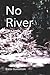 No River