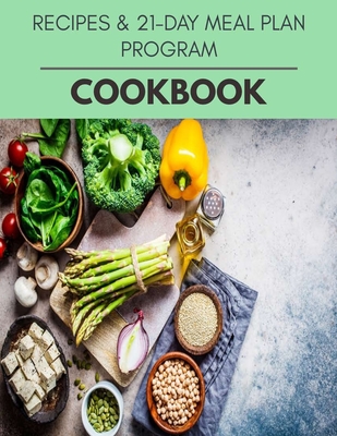 Recipes & 21-day Meal Plan Program Cookbook: The Ultimate Meatloaf Recipes for Starters