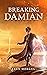 Breaking Damian (The Fallen Emperor, #1) by Eren Morgul