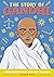 The Story of Gandhi: A Biog...