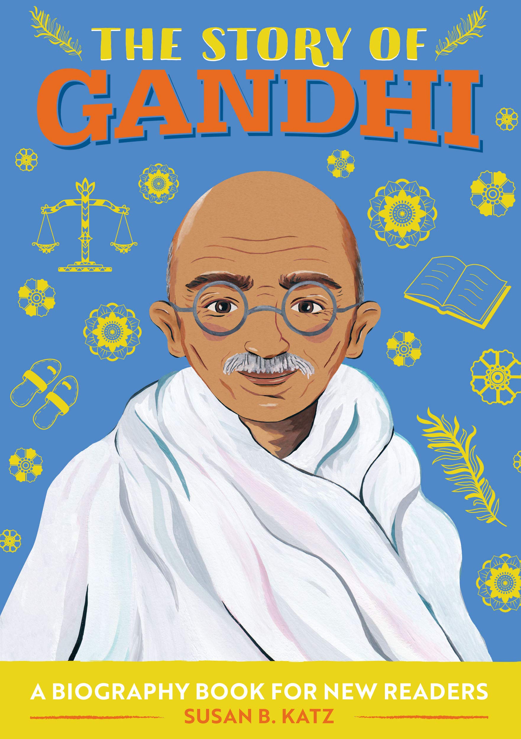 The Story of Gandhi: A Biography Book for New Readers: An Inspiring Biography for Young Readers (Kindle Edition)