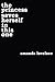 The Princess Saves Herself in This One by Amanda Lovelace