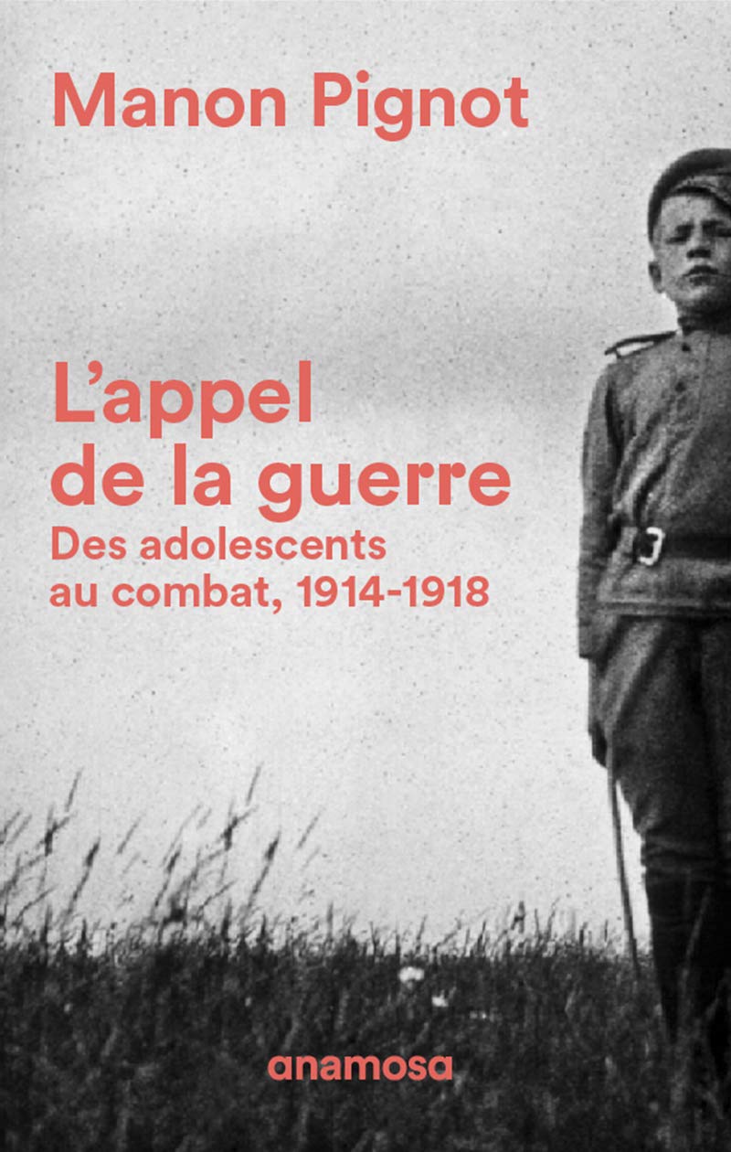 L'Appel de la guerre: Des adolescents au combat, 1914-1918 (Paperback)