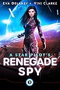 A Star Pilot’s Renegade Spy