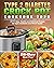 Type 2 Diabetes Crock Pot Cookbook 2020: 200 Easy, Healthy and Delicious Recipes for Type 2 Diabetes and Whole Health ( 28-Day Meal Plan )