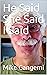 He Said She Said I Said by Mike Cangemi