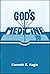 God's Medicine by Kenneth E. Hagin