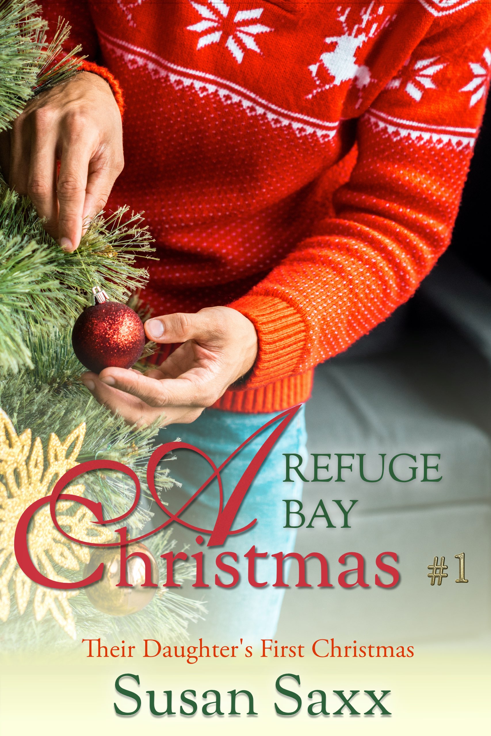 A Refuge Bay Christmas: Their Daughter's First Christmas. The Men of Refuge Bay Book 3