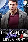 The Scent of Love by Leyla Hunt The Scent of Love by Leyla Hunt