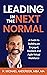 Leading in the Next Normal:...