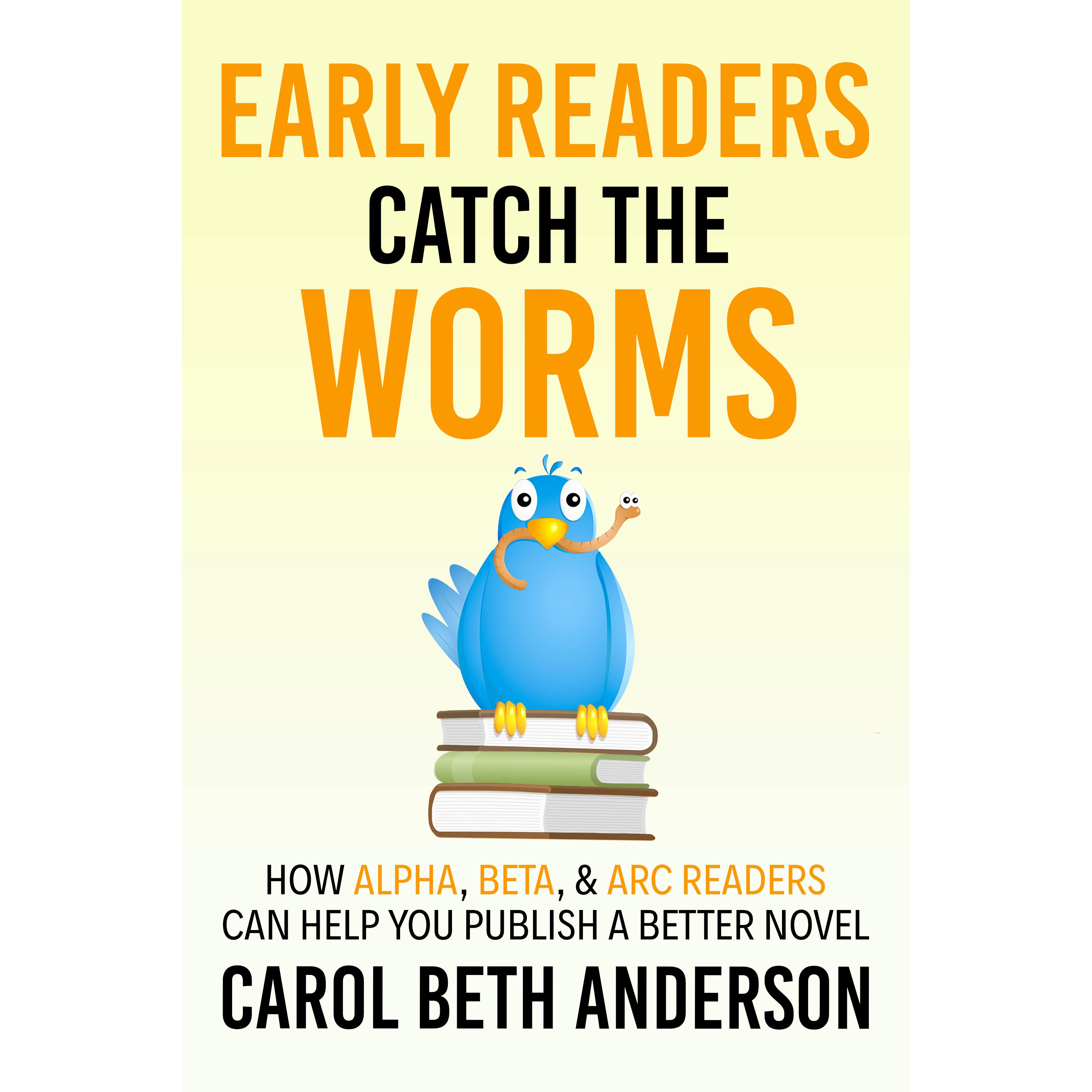 Early Readers Catch the Worms by Carol Beth Anderson