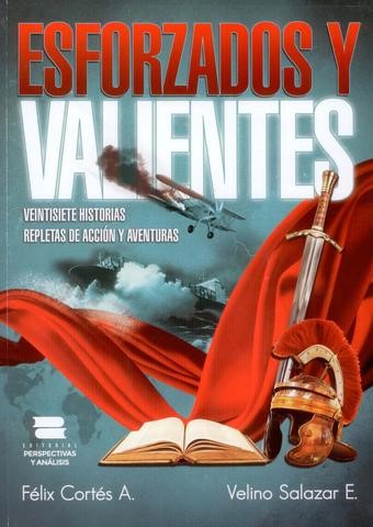 Esforzados y valientes: Veintisiete historias repletas de acción y aventuras
