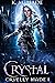 Crystal (Cruelly Made, #1)