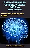 Como aprende el cerebro (Spanish Edition)