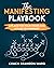 The Manifesting Playbook : ...