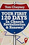 Book cover for Your First 120 Days In Church Revitalization And Renewal (Church Revitalization Leadership Library)