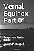 Vernal Equinox Part 01: Esc...