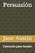 Persuasión: Colección Jane Austen (Spanish Edition)