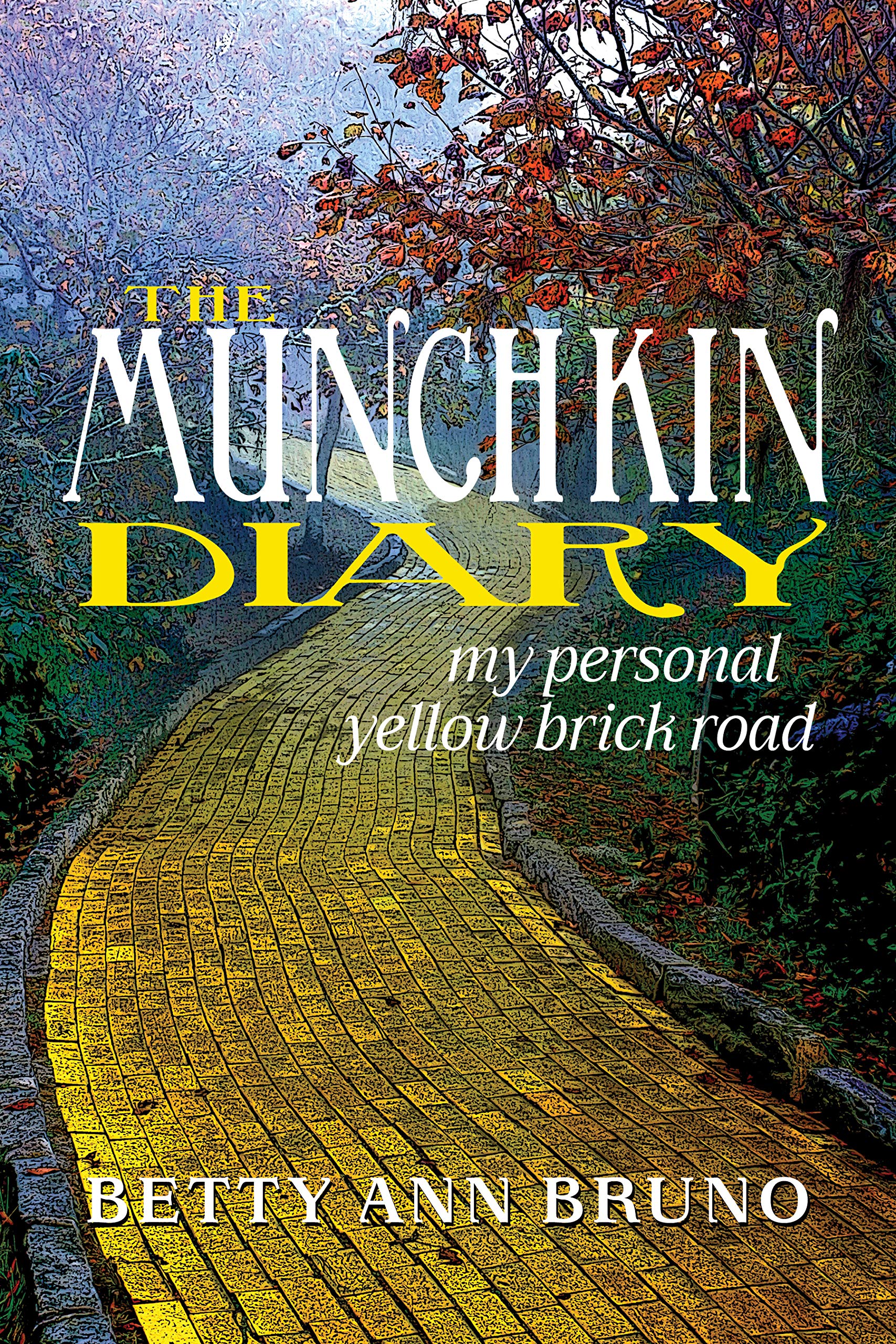 The Munchkin Diary: My Personal Yellow Brick Road (Kindle Edition)