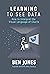 Learning to See Data: How t...
