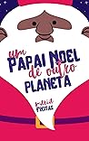 Um Papai Noel de outro planeta (Clichês em rosa, roxo e azul, #12) Um Papai Noel de outro planeta (Clichês em rosa, roxo e azul, #12)