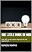 The Little Book of OKR: How OKR can be used to improve life and organization