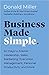 Business Made Simple. 60 days to master leadership, sales, marketing, execution, management, personal productivity and more