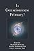 Is Consciousness Primary? (...