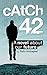 Catch-42: A novel about our future