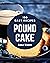 100 Easy Pound Cake Recipes by Anna Mason
