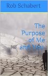 The Purpose of Me...