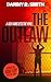 The Outlaw: A Rich Farris D...