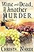 Wine and Dead, Another Murd...
