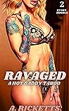 Ravaged: (A Hot Daddy Taboo 2 Story Bundle) Ravaged: (A Hot Daddy Taboo 2 Story Bundle)