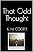 That Odd Thought