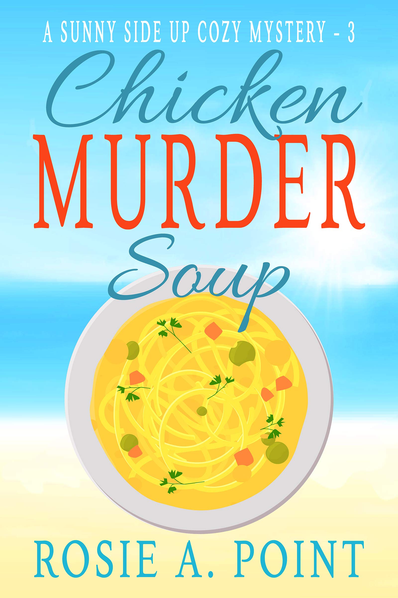 Chicken Murder Soup (A Sunny Side Up Cozy #3)