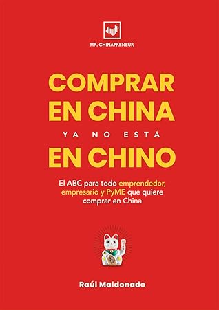 Comprar En China Ya No Esta En Chino El Abc Para Todo Emprendedor Empresario Y Pyme Que Quiere Comprar En China Download Free Ebook