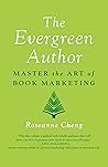 The Evergreen Author: Master the Art of Book Marketing