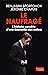 Le Naufragé: L’histoire secrète d’une descente aux enfers (French Edition)