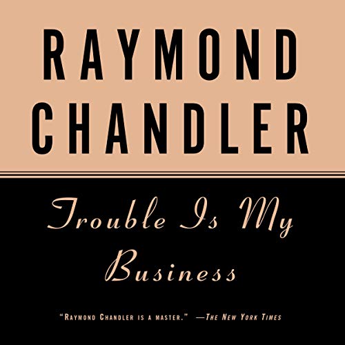 Trouble Is My Business