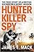 Hunter Killer Spy: The True...